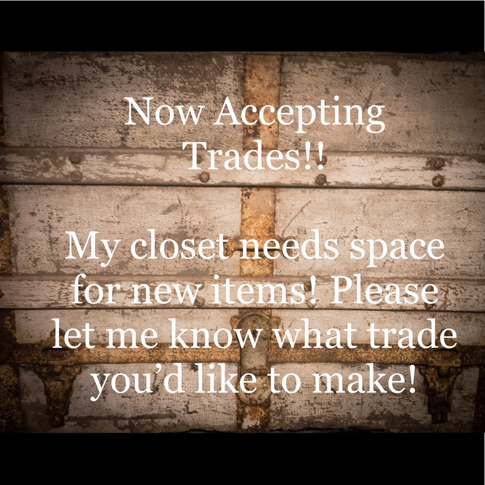 Trades Welcome!!!